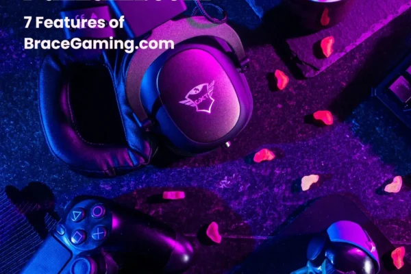 7 Features of BraceGaming.com - Discover the game-changing features that make BraceGaming.com stand out